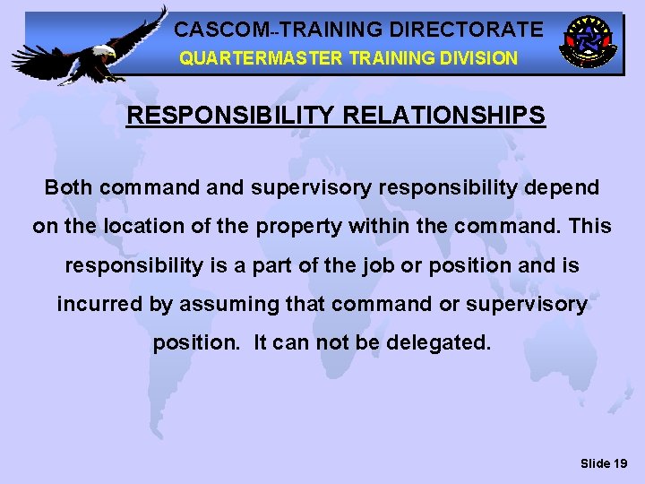 CASCOM--TRAINING DIRECTORATE QUARTERMASTER TRAINING DIVISION RESPONSIBILITY RELATIONSHIPS Both command supervisory responsibility depend on the