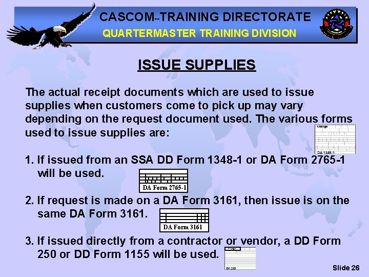 CASCOM--TRAINING DIRECTORATE QUARTERMASTER TRAINING DIVISION ISSUE SUPPLIES The actual receipt documents which are used