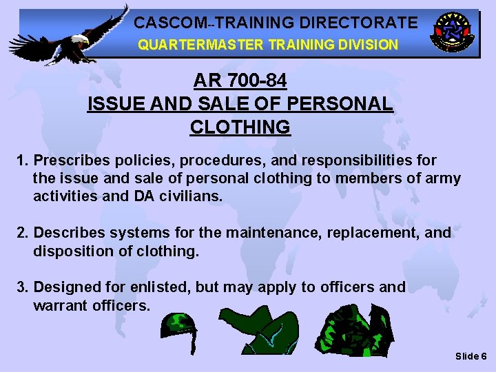 CASCOM--TRAINING DIRECTORATE QUARTERMASTER TRAINING DIVISION AR 700 -84 ISSUE AND SALE OF PERSONAL CLOTHING