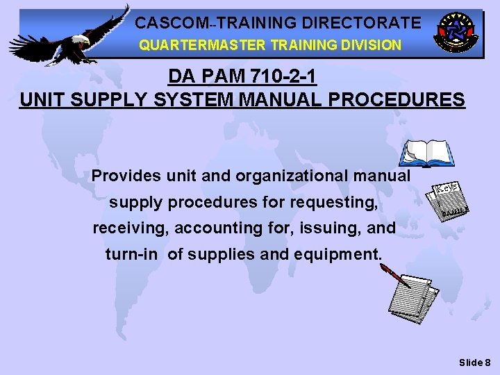 CASCOM--TRAINING DIRECTORATE QUARTERMASTER TRAINING DIVISION DA PAM 710 -2 -1 UNIT SUPPLY SYSTEM MANUAL