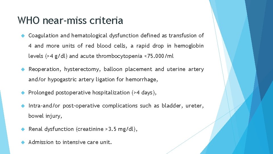 WHO near-miss criteria Coagulation and hematological dysfunction defined as transfusion of 4 and more