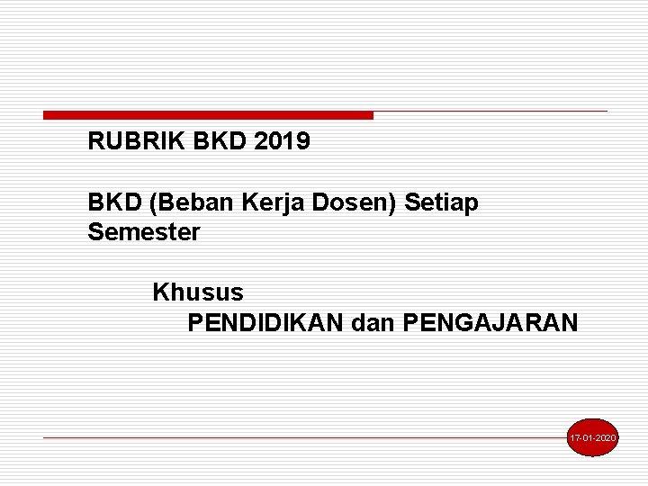 RUBRIK BKD 2019 BKD (Beban Kerja Dosen) Setiap Semester Khusus PENDIDIKAN dan PENGAJARAN 17