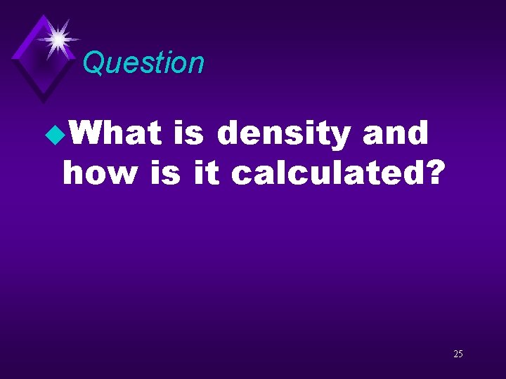 Question u. What is density and how is it calculated? 25 