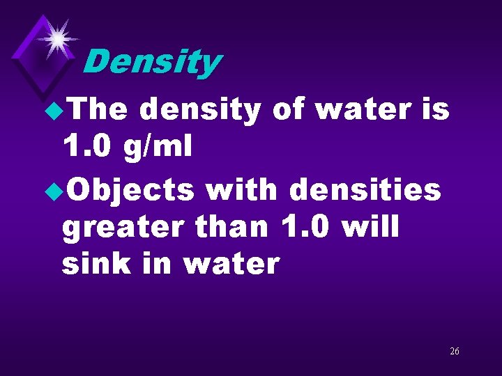 Density u. The density of water is 1. 0 g/ml u. Objects with densities