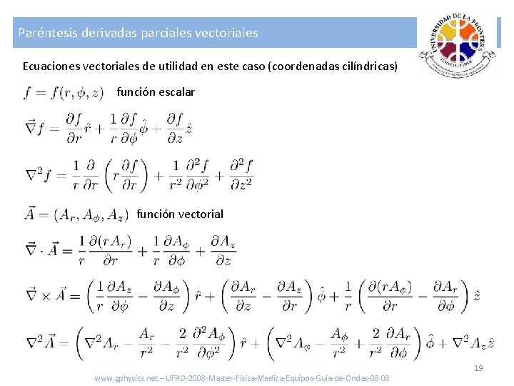 Paréntesis derivadas parciales vectoriales Ecuaciones vectoriales de utilidad en este caso (coordenadas cilíndricas) función