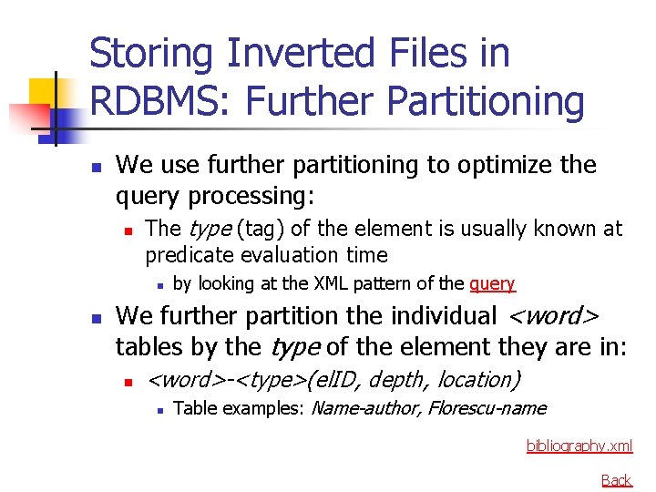 Storing Inverted Files in RDBMS: Further Partitioning n We use further partitioning to optimize