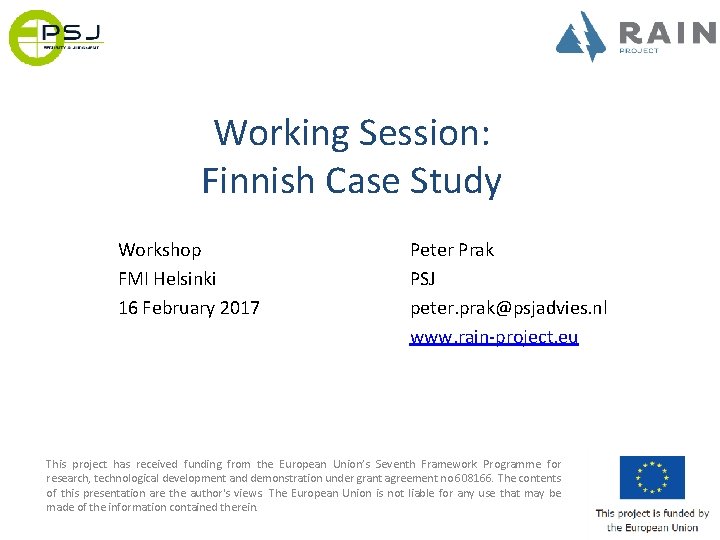 Working Session: Finnish Case Study Workshop FMI Helsinki 16 February 2017 Peter Prak PSJ