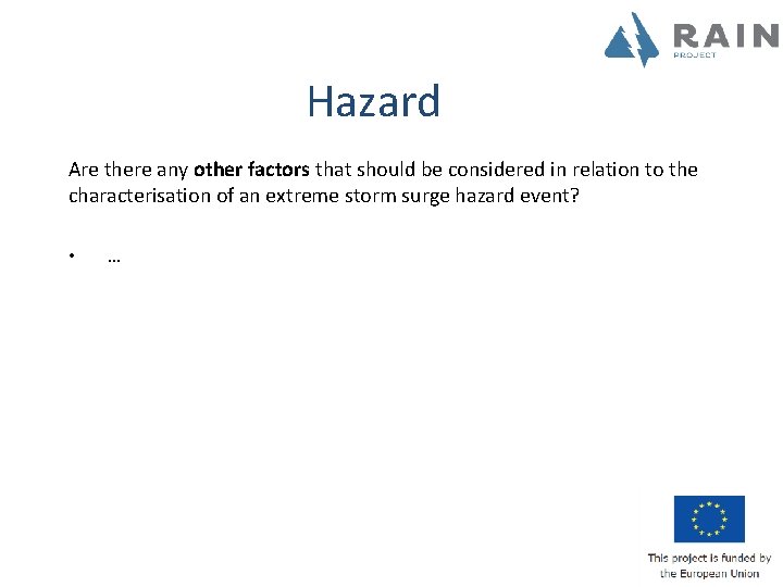 Hazard Are there any other factors that should be considered in relation to the