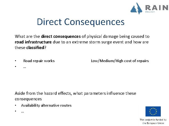 Direct Consequences What are the direct consequences of physical damage being caused to road