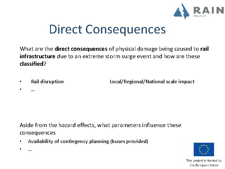 Direct Consequences What are the direct consequences of physical damage being caused to rail