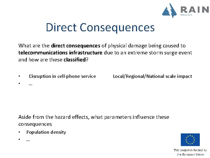 Direct Consequences What are the direct consequences of physical damage being caused to telecommunications