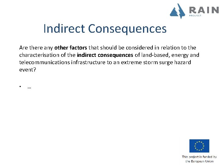 Indirect Consequences Are there any other factors that should be considered in relation to