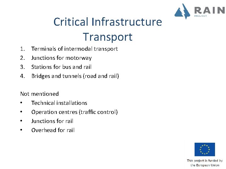 Critical Infrastructure Transport 1. 2. 3. 4. Terminals of intermodal transport Junctions for motorway