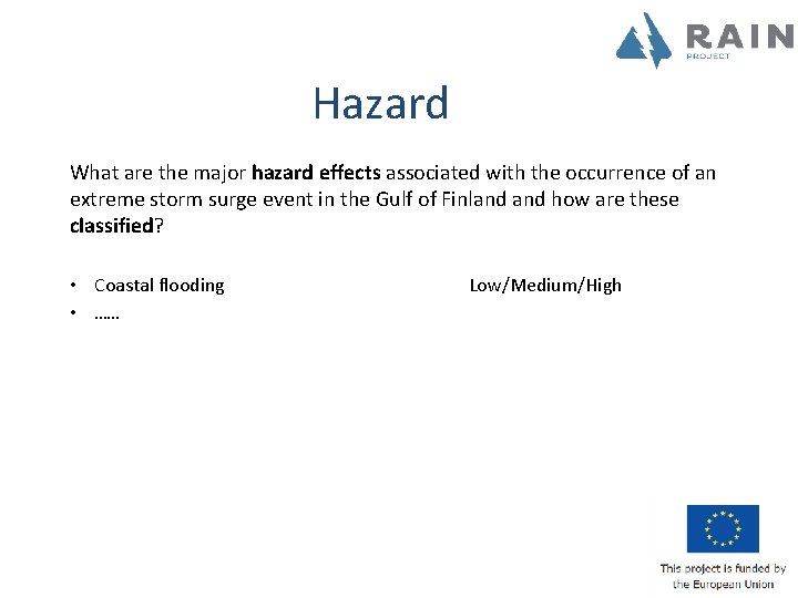 Hazard What are the major hazard effects associated with the occurrence of an extreme