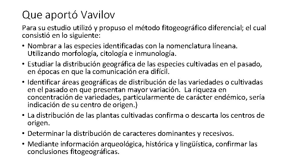 Que aportó Vavilov Para su estudio utilizó y propuso el método fitogeográfico diferencial; el