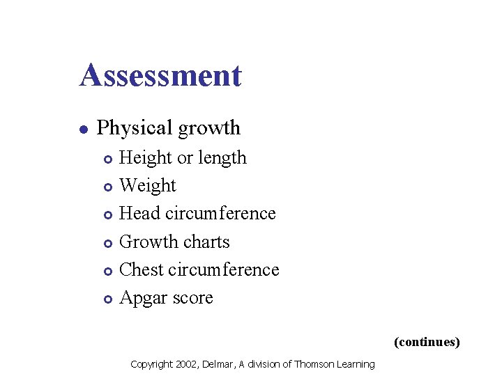 Assessment l Physical growth Height or length £ Weight £ Head circumference £ Growth
