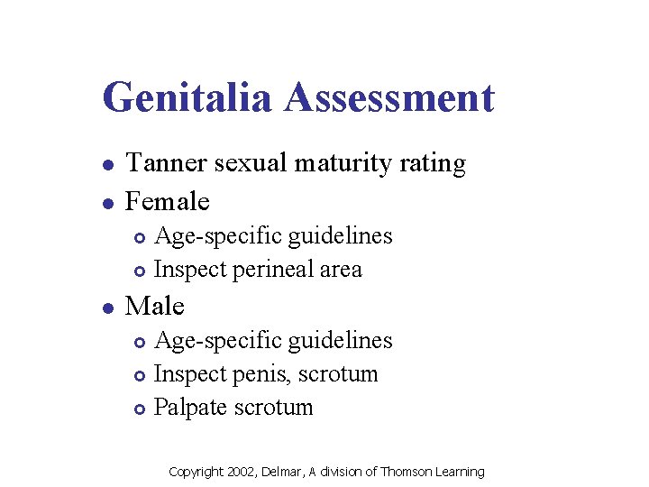 Genitalia Assessment l l Tanner sexual maturity rating Female Age-specific guidelines £ Inspect perineal