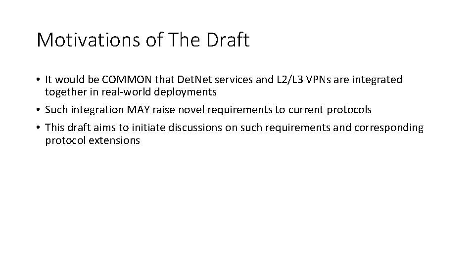 Motivations of The Draft • It would be COMMON that Det. Net services and