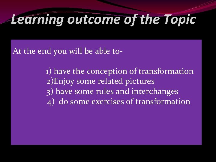 Learning outcome of the Topic At the end you will be able to 1)