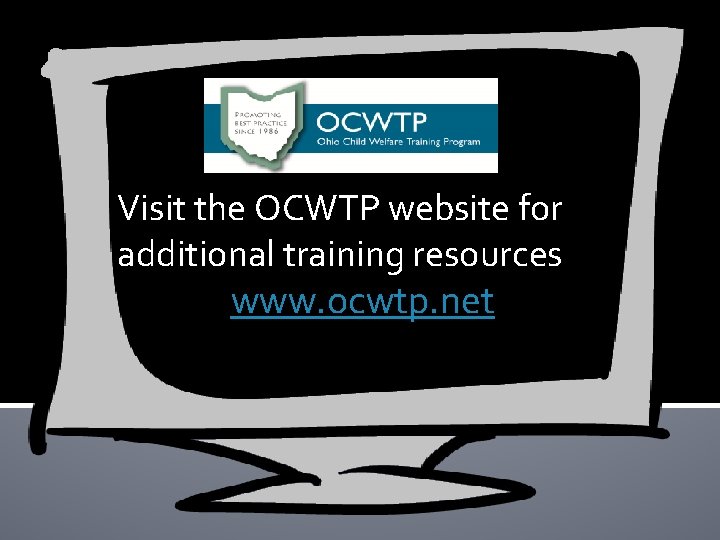 Visit the OCWTP website for additional training resources www. ocwtp. net 