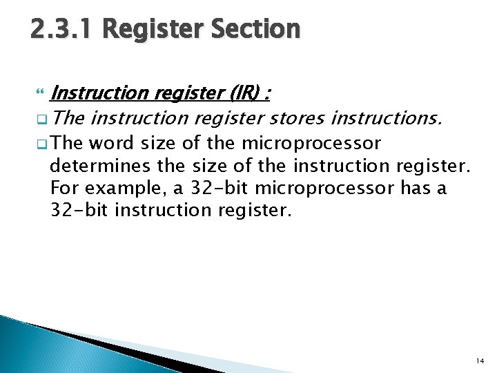 2. 3. 1 Register Section Instruction register (IR) : q The instruction register stores