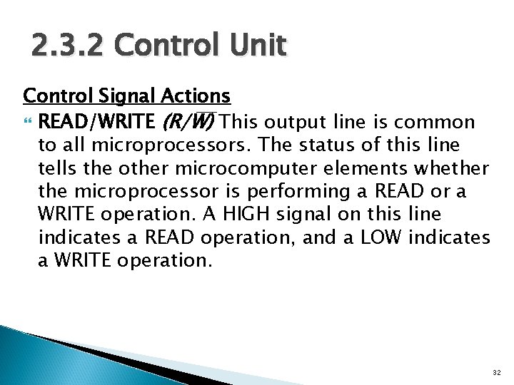 2. 3. 2 Control Unit Control Signal Actions READ/WRITE (R/W) This output line is