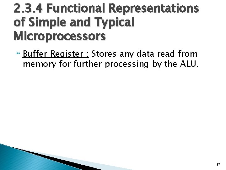 2. 3. 4 Functional Representations of Simple and Typical Microprocessors Buffer Register : Stores