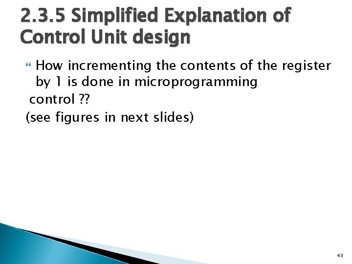 2. 3. 5 Simplified Explanation of Control Unit design How incrementing the contents of