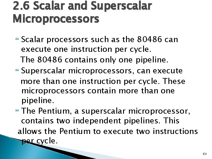 2. 6 Scalar and Superscalar Microprocessors Scalar processors such as the 80486 can execute