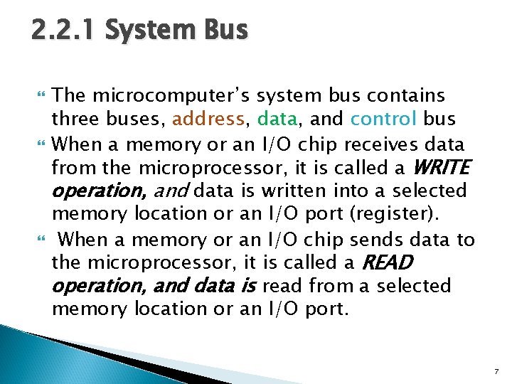 2. 2. 1 System Bus The microcomputer’s system bus contains three buses, address, data,