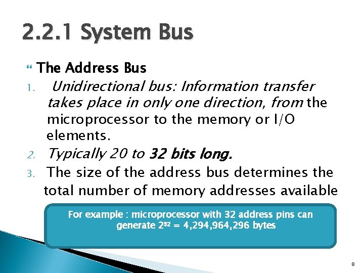 2. 2. 1 System Bus 1. The Address Bus Unidirectional bus: Information transfer takes