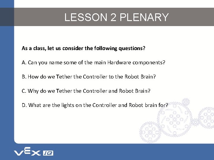 LESSON 2 PLENARY As a class, let us consider the following questions? A. Can