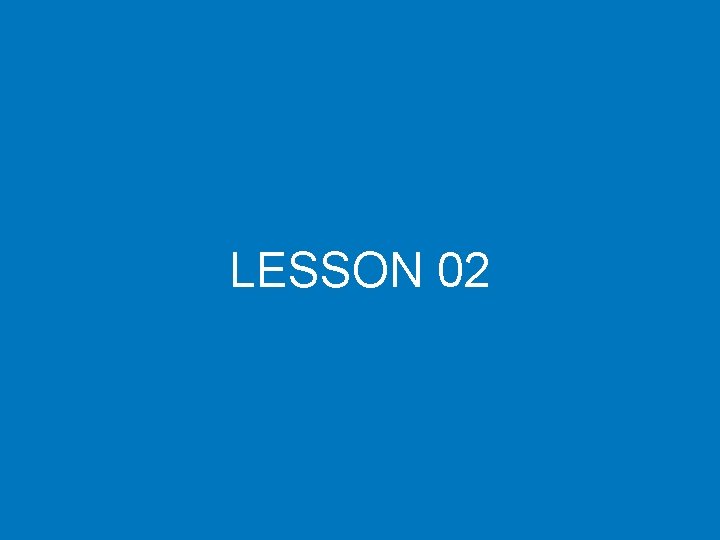 LESSON 02 