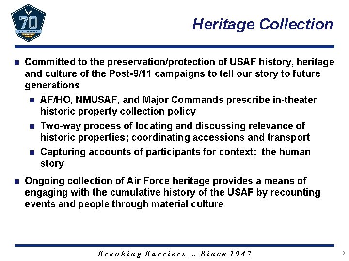 Heritage Collection n Committed to the preservation/protection of USAF history, heritage and culture of