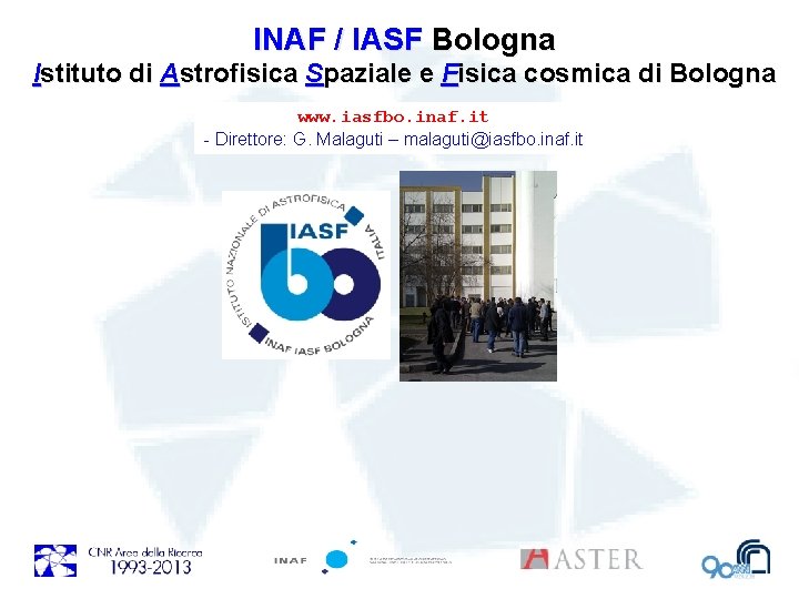 INAF / IASF Bologna Istituto di Astrofisica Spaziale e Fisica cosmica di Bologna www.