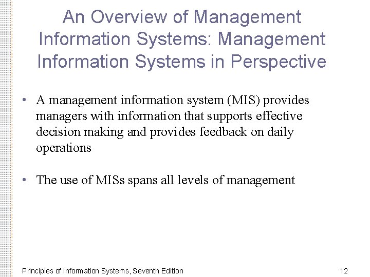An Overview of Management Information Systems: Management Information Systems in Perspective • A management An Overview of Management Information Systems: Management Information Systems in Perspective • A management