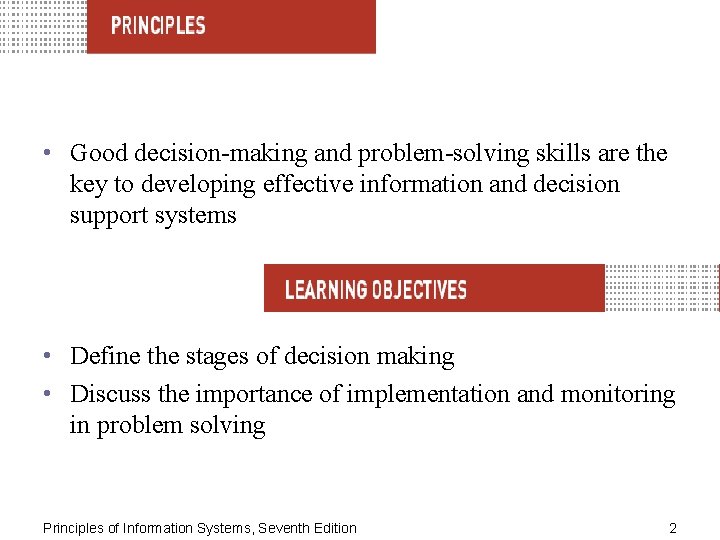 • Good decision-making and problem-solving skills are the key to developing effective information • Good decision-making and problem-solving skills are the key to developing effective information