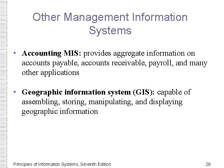 Other Management Information Systems • Accounting MIS: provides aggregate information on accounts payable, accounts Other Management Information Systems • Accounting MIS: provides aggregate information on accounts payable, accounts