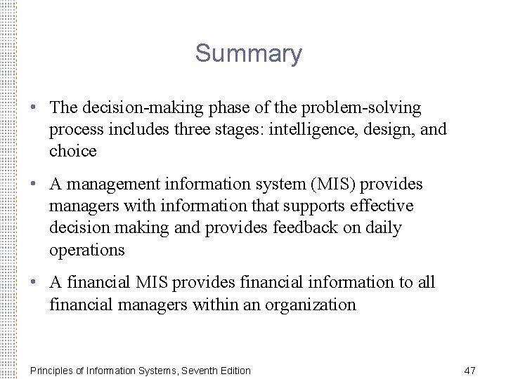 Summary • The decision-making phase of the problem-solving process includes three stages: intelligence, design, Summary • The decision-making phase of the problem-solving process includes three stages: intelligence, design,