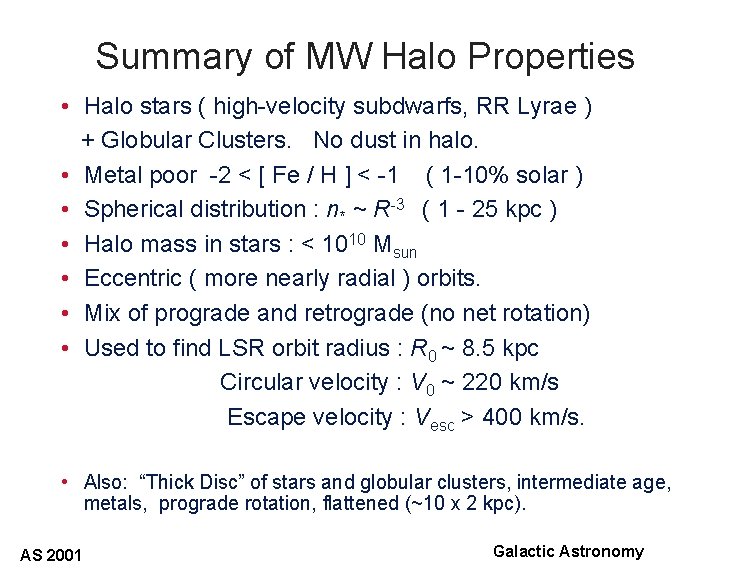 Summary of MW Halo Properties • Halo stars ( high-velocity subdwarfs, RR Lyrae )