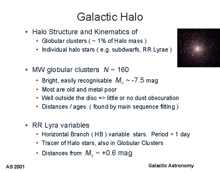 Galactic Halo • Halo Structure and Kinematics of • Globular clusters ( ~ 1%
