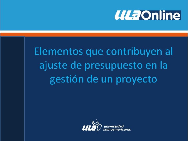 Elementos que contribuyen al ajuste de presupuesto en la gestión de un proyecto 