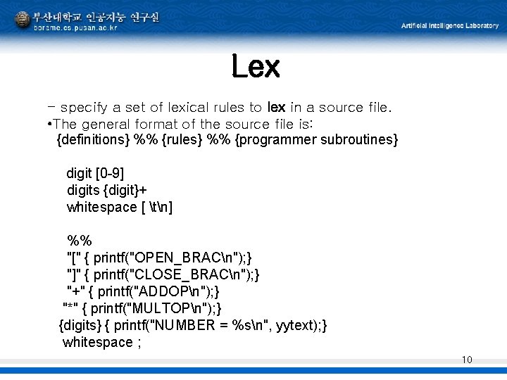 Lex - specify a set of lexical rules to lex in a source file.