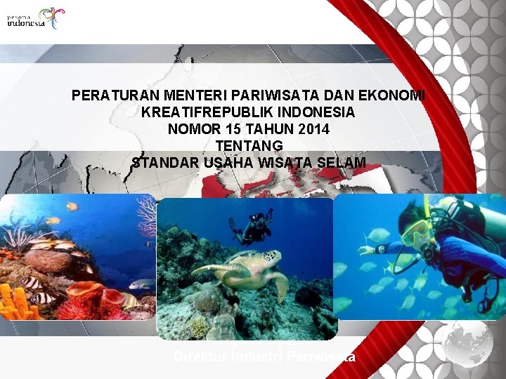 PERATURAN MENTERI PARIWISATA DAN EKONOMI KREATIFREPUBLIK INDONESIA NOMOR 15 TAHUN 2014 TENTANG STANDAR USAHA