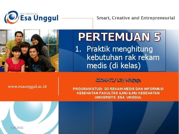 PERTEMUAN 5 1. Praktik menghitung kebutuhan rak rekam medis (di kelas) SISWATI/ Lily Widjaja