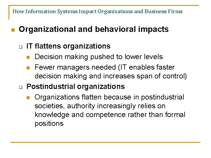 How Information Systems Impact Organizations and Business Firms n Organizational and behavioral impacts q