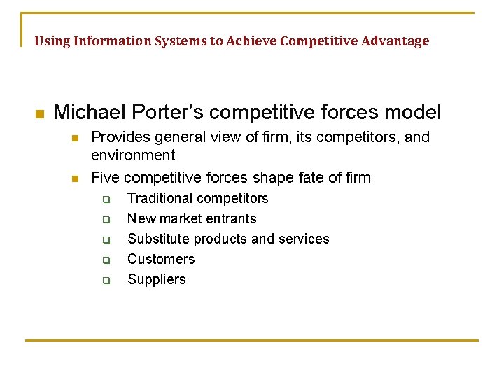 Using Information Systems to Achieve Competitive Advantage n Michael Porter’s competitive forces model n