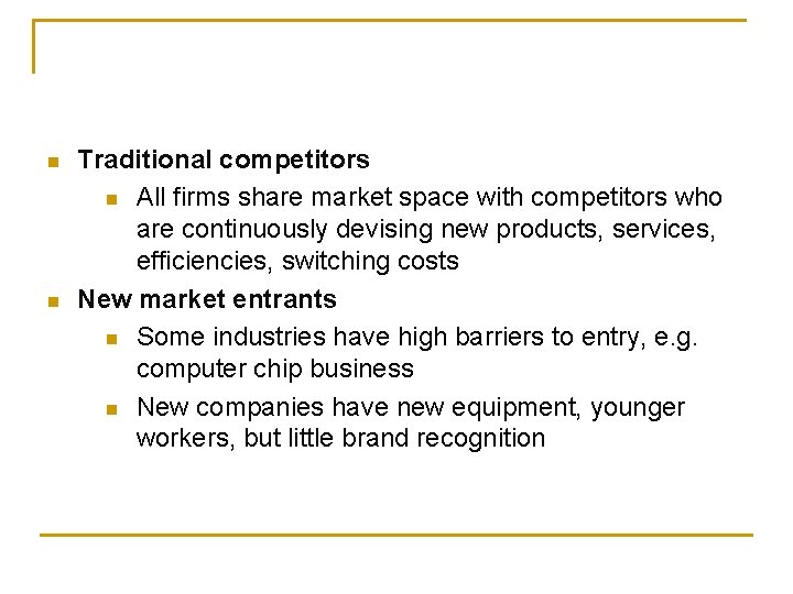 n n Traditional competitors n All firms share market space with competitors who are