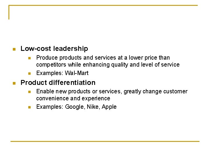 n Low-cost leadership n n n Produce products and services at a lower price