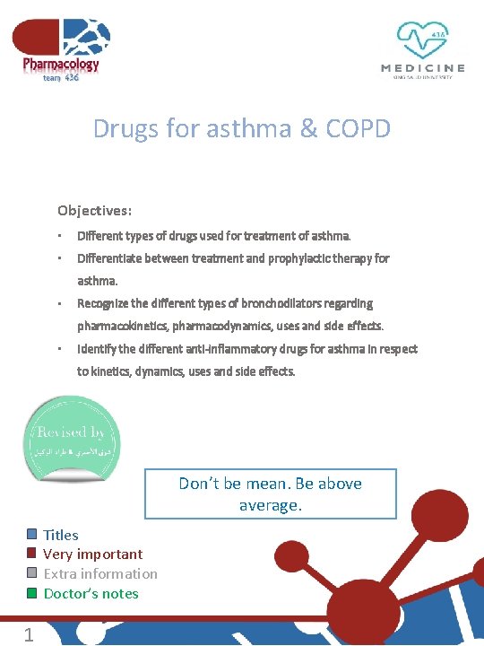 Drugs for asthma & COPD Objectives: • Different types of drugs used for treatment